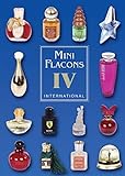 Mini Flacons International Band 4: Katalog für Mini Flácons: Katalog für Parfüm Miniflacons, Internationale Ausgabe