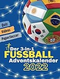Der Fußball Adventskalender 2022 mit Quizfragen, Videos und PaperSoccer: Der ultimative 3-in-1 Adventskalender 2022 für alle großen und kleinen Fußball-Fans