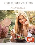 You deserve this. Bowl-Kochbuch.: Einfache & natürliche Rezepte für einen gesunden Lebensstil.