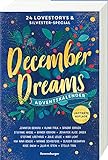 December Dreams. Ein Adventskalender: 24 Lovestorys plus Silvester-Special