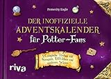 Der inoffizielle Adventskalender für Potter-Fans: 24 magische Türchen mit Rezepten, DIY-Ideen und unnützem Wissen. Der Nachfolger von 'Der inoffizielle Harry-Potter-Adventskalender'