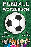 Fußball Witzebuch: Lachspaß für die ganze Familie passend zur WM 2022 - Fussball-Geschenk für Jungen, Mädchen und Fußballfans