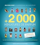 +2 000 miniatures de parfum: La cote internationale de l'échantillon ancien, moderne et contemporain