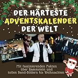 Der härteste Adventskalender der Welt: Mit faszinierenden Fakten über Rammstein und tollen Bildern der Band - das unautorisierte Wissensbuch für Fans