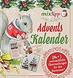 mixtipp: Adventskalender: 24 + 1 Weihnachtliche Überraschungen für den THERMOMIX® (Kochen mit dem Thermomix®)
